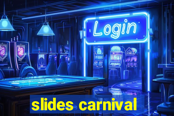 slides carnival